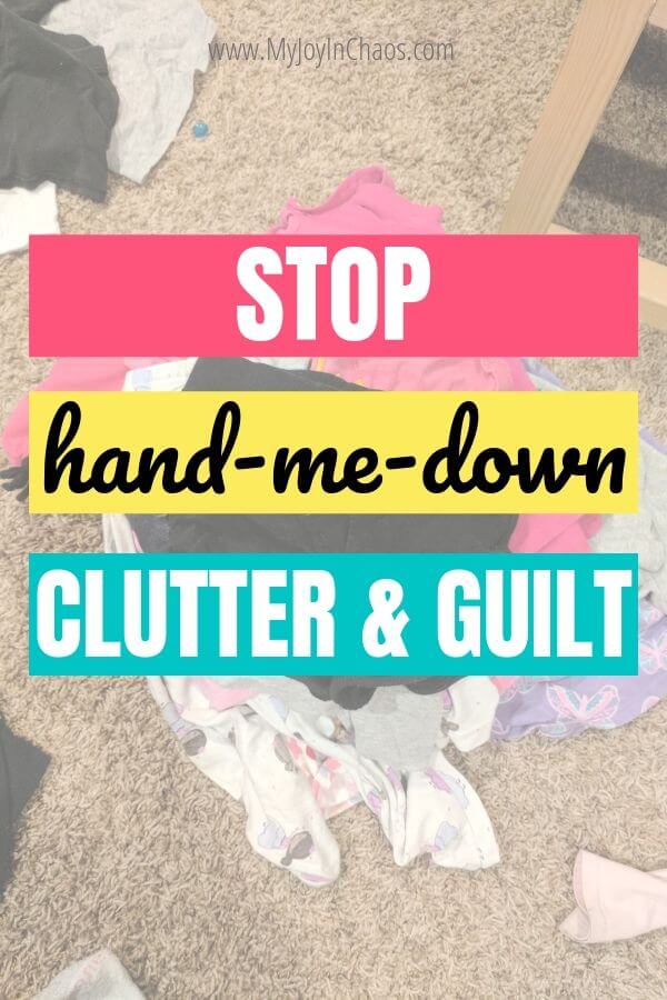  Stop letting hand me downs cause guilt or clutter with these tips 