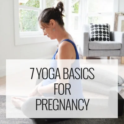 7 Yoga Basics for Pregnancy