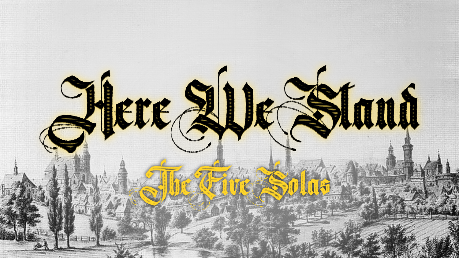 Here We Stand: The Five Solas