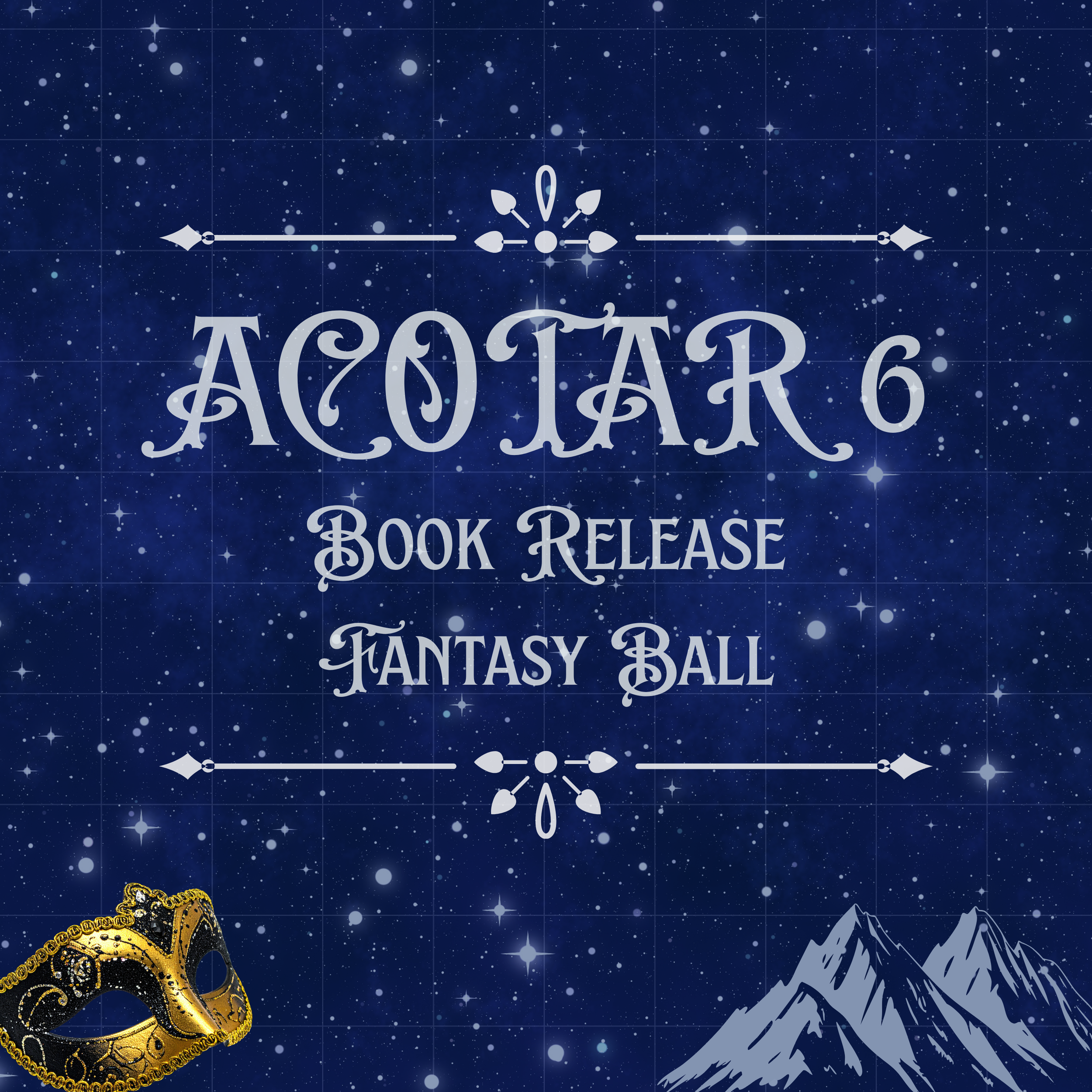 ACOTAR 6 Book Release Fantasy Ball