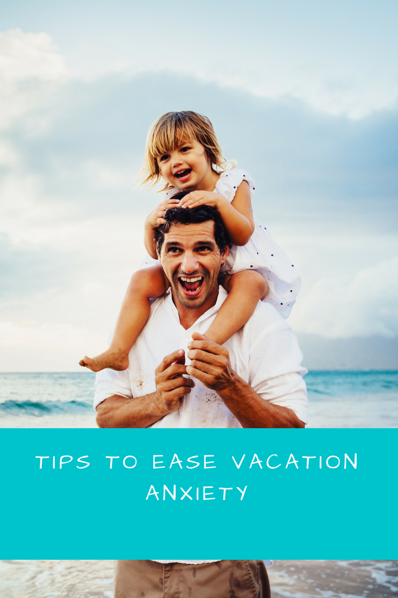 Tips to ease vacation ANXIETY.png