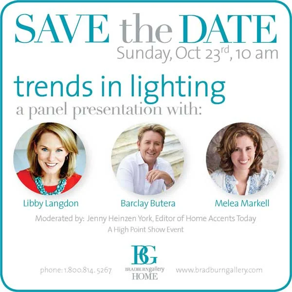Save the Date | Sunday, Oct 23rd, 10 AM | 200 Steele Street | Suite 134 Jenny Heinzen York, Editor of Home Accents Today will moderate a panel discussion between three industry thought leaders on the state and direction of designer lighting. Join Libby Langdon, Barclay Butera, and Melea Markell for a fun discussion on current and developing lighting trends.