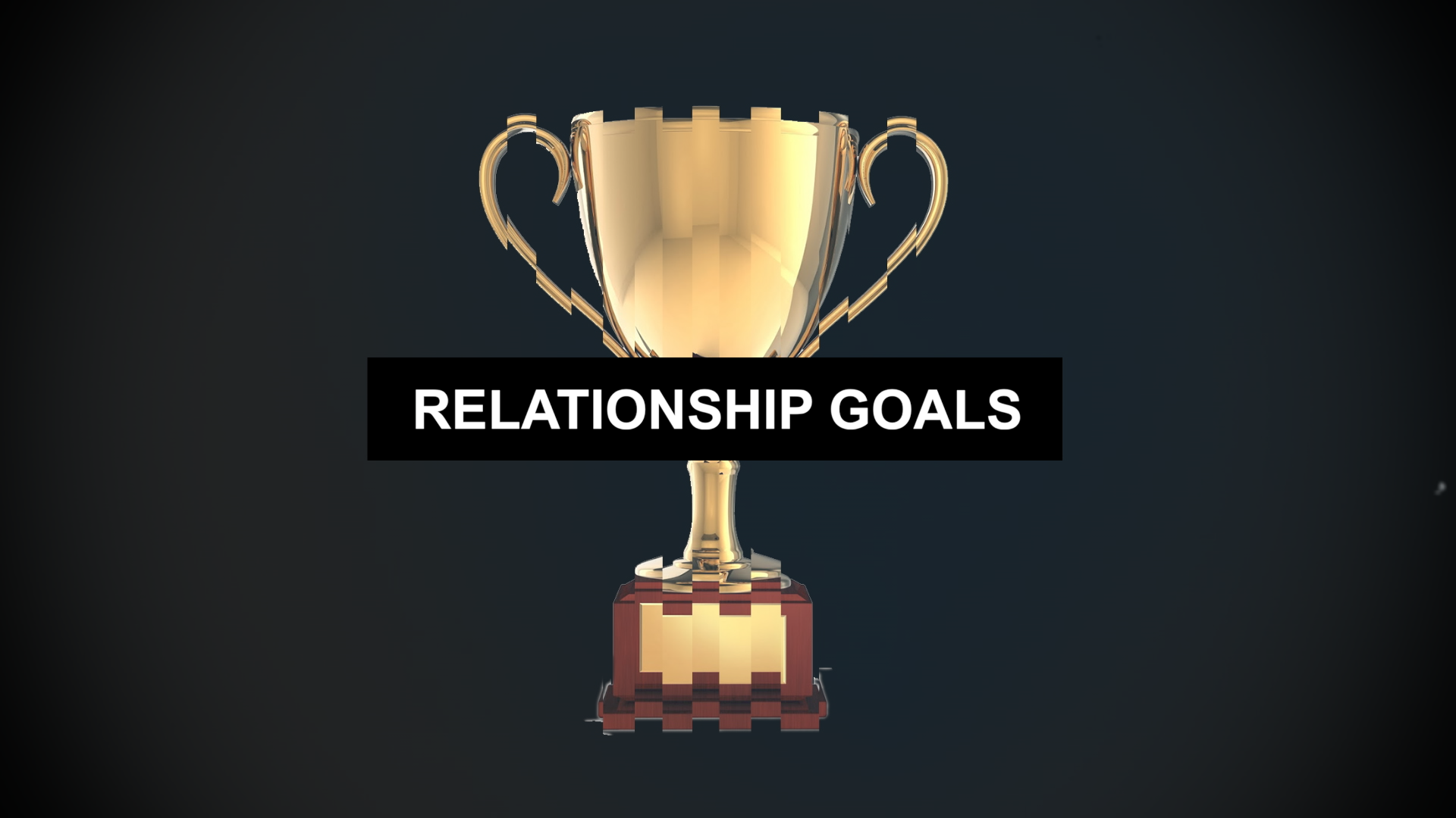 Relationship Goals | Week 1 