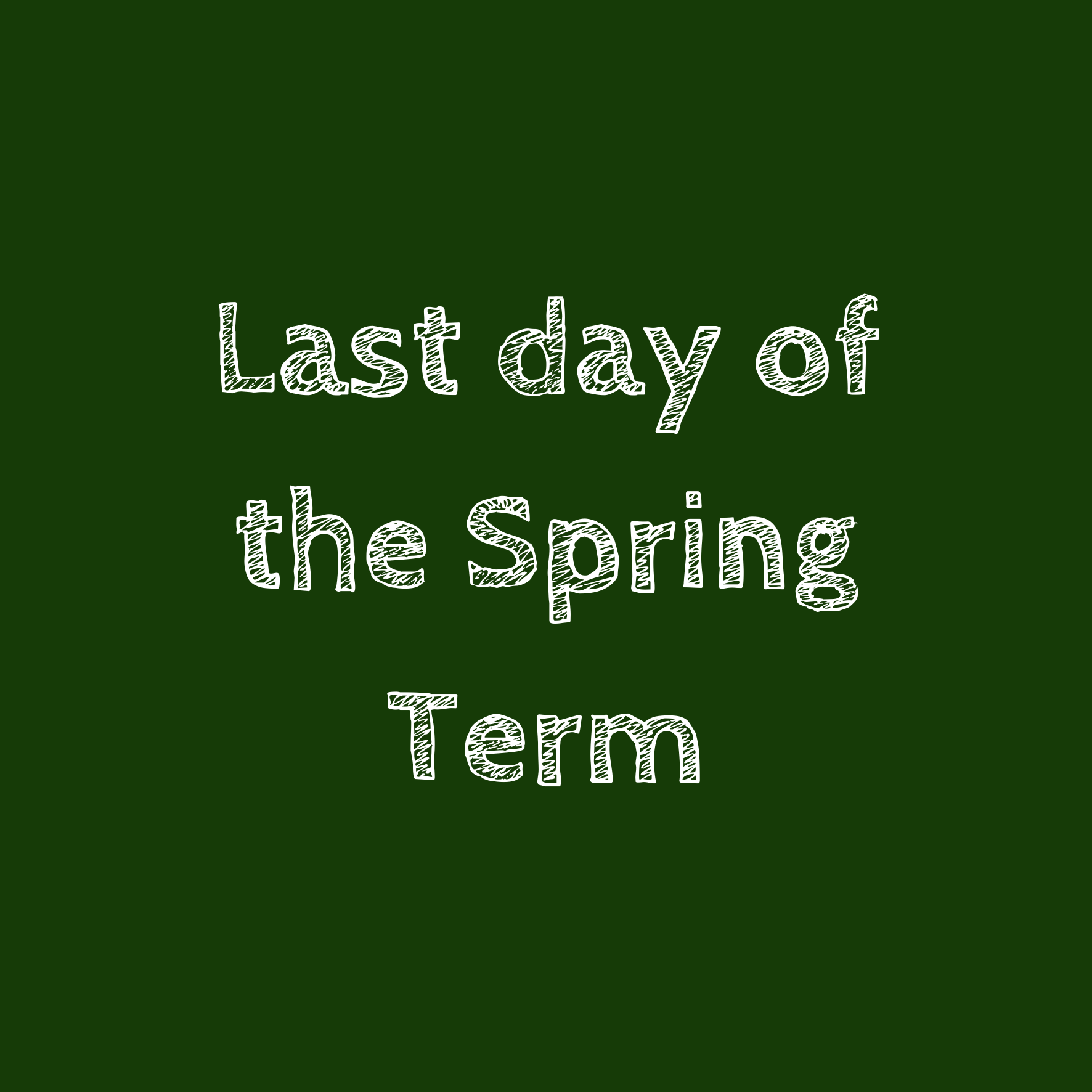 Last day of the kids term