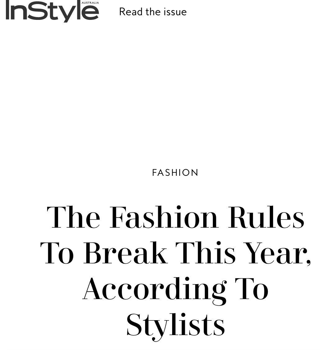 InStyle Australian The Fashion Rules To Break This Year, According To Stylists