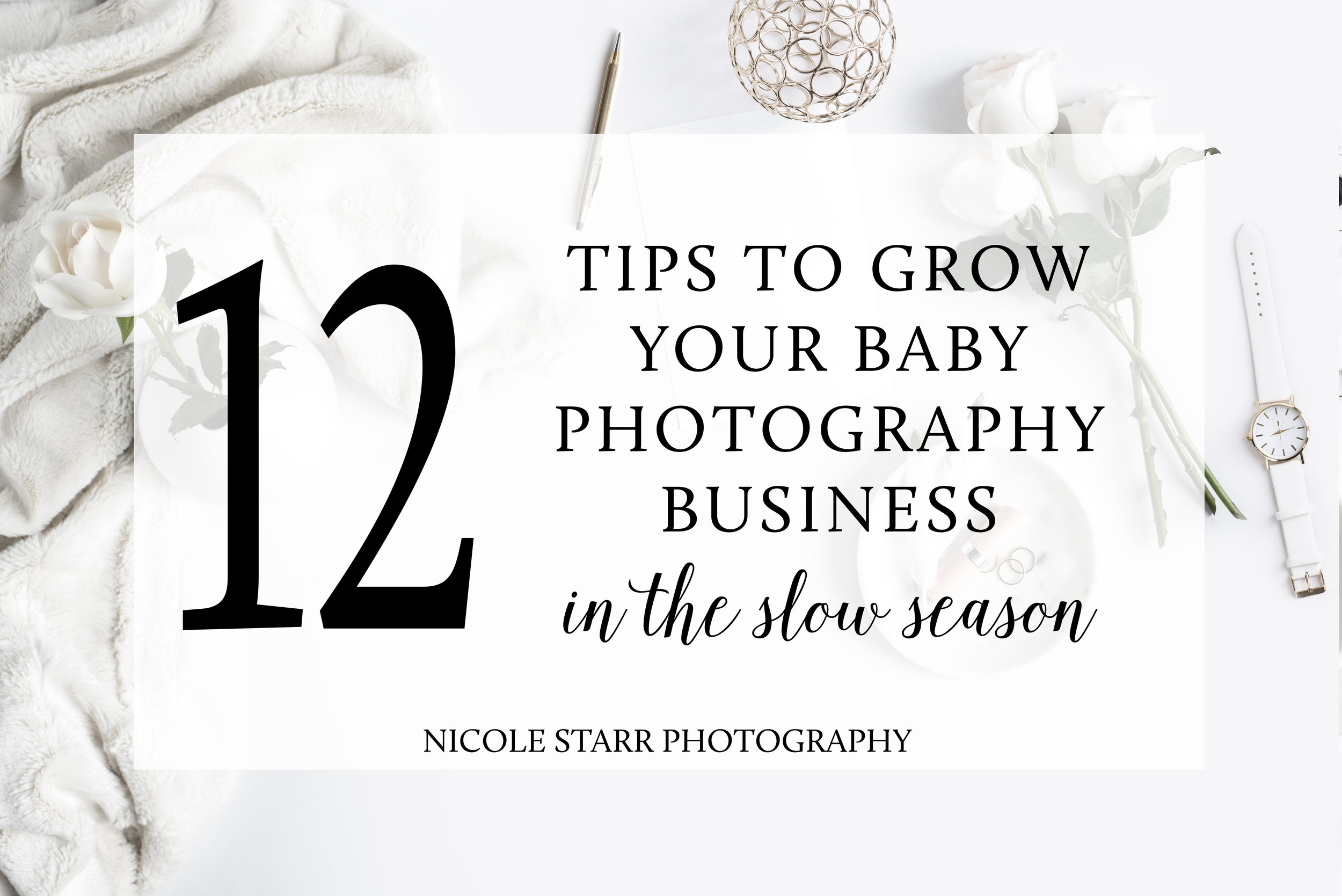 12 tips to grow your baby photography business in the slow season