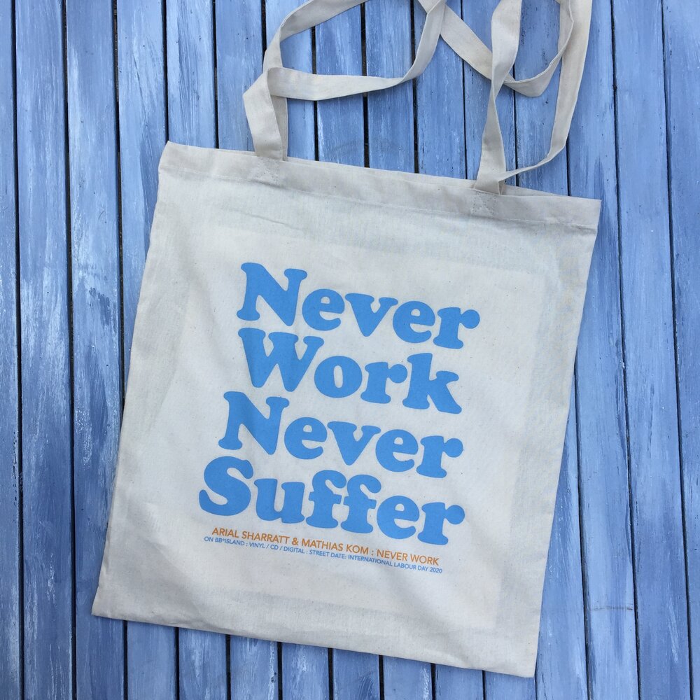 Cotton bag “Never Work Never Suffer” Ariel Sharrat and Mathias Kom — BB *ISLAND