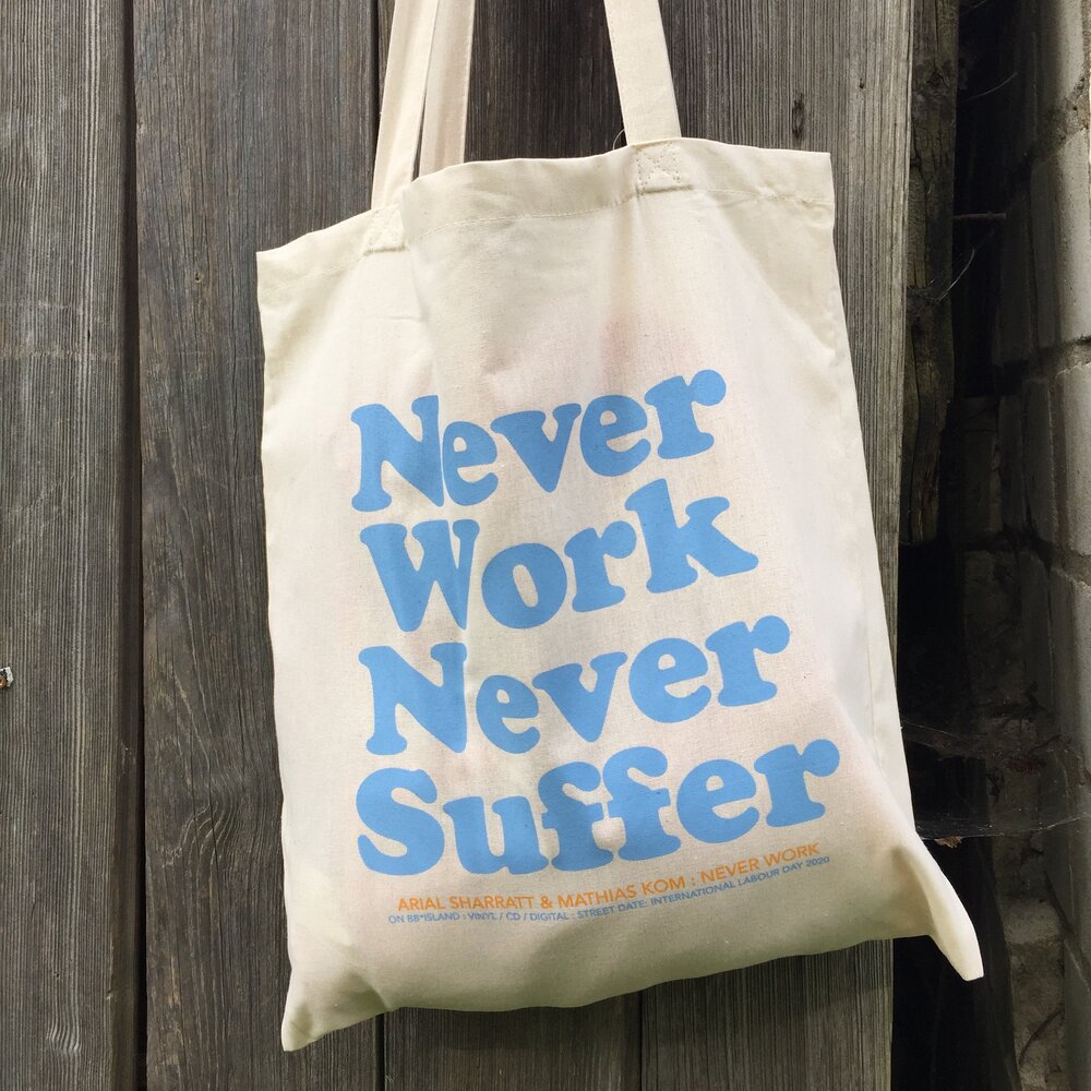 Cotton bag “Never Work Never Suffer” Ariel Sharrat and Mathias Kom — BB *ISLAND