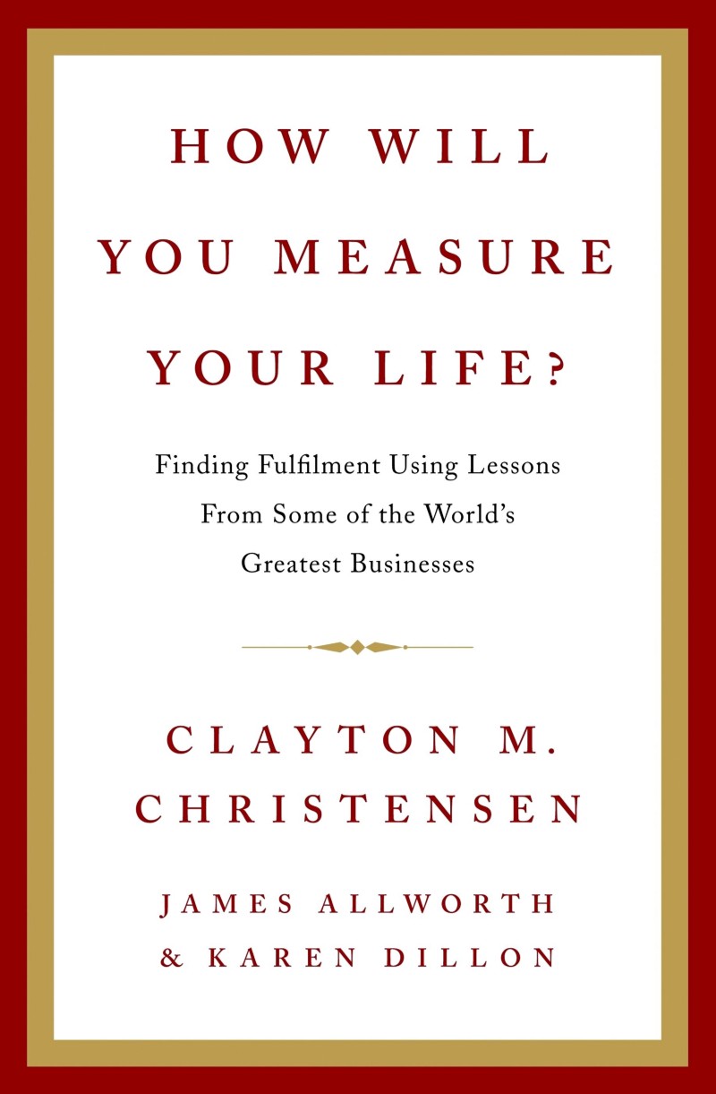 HOW WILL YOU MEASURE YOUR LIFE?