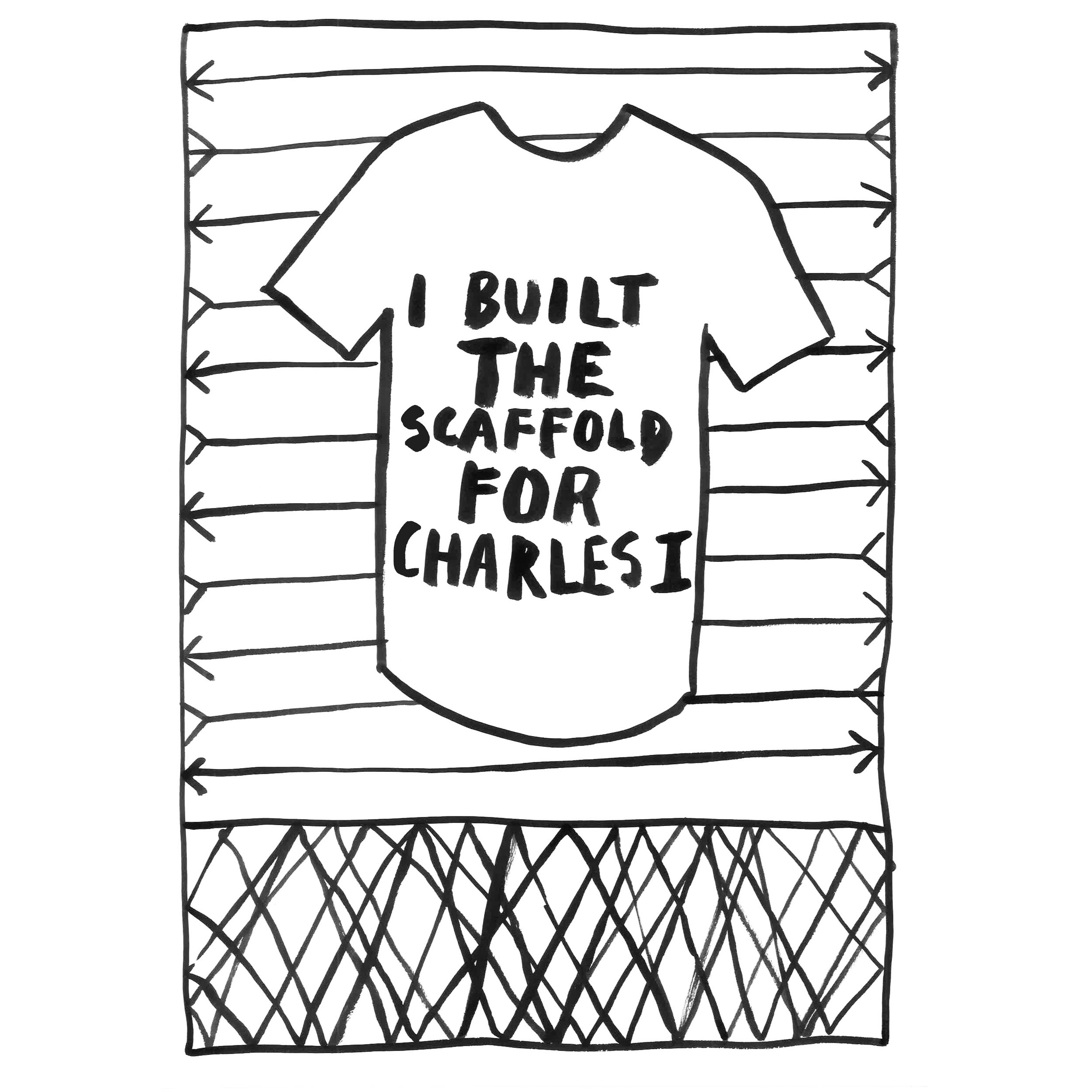 I Built the Scaffold for Charles I.jpg