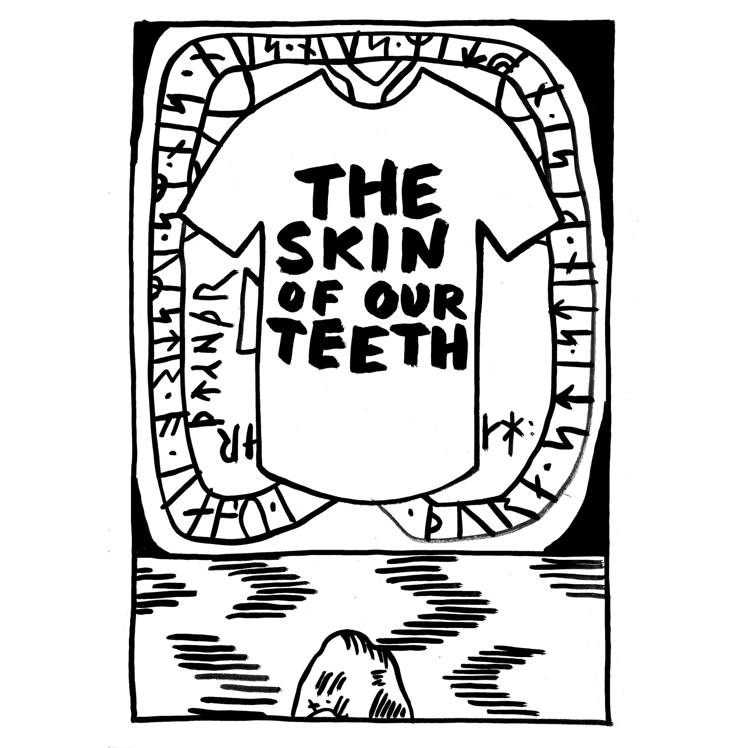 The Skin of our Teeth.jpg