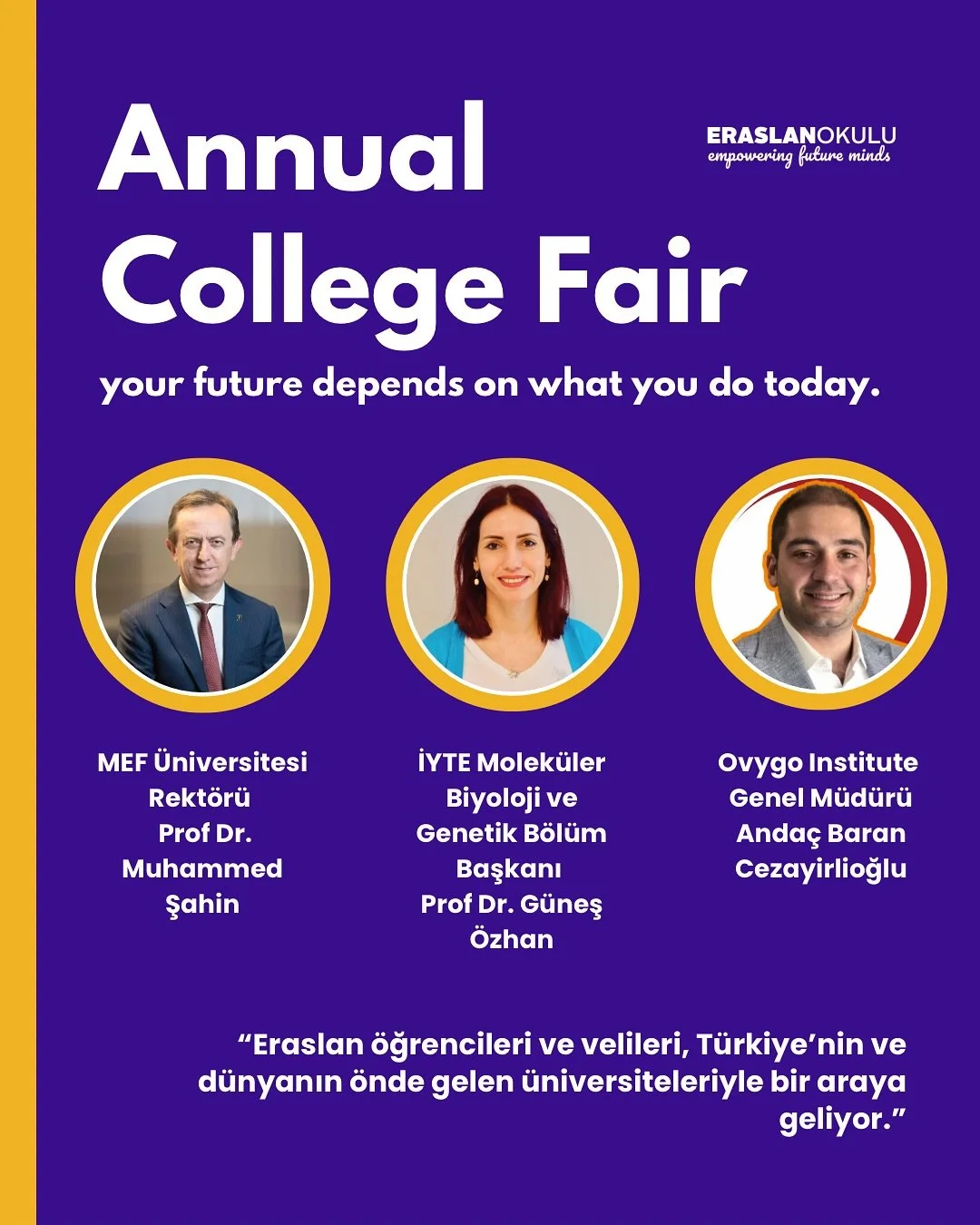 State University of New York’tan Queen Mary University of London’a, İTÜ, ODTÜ ve daha birçok prestijli ulusal ve uluslararası üniversite temsilcilikleri Eraslan’da, Eraslan High öğrencileriyle buluşuyor.