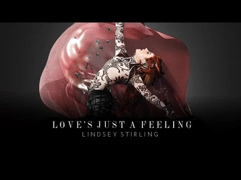 What's Your Pick Wednesday: "Love's Just a Feeling" Lindsey Stirling ft. Rooty