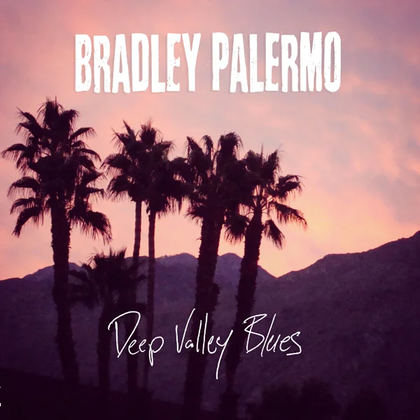 Listen: Bradley Palermo's New Single "Deep Valley Blues"