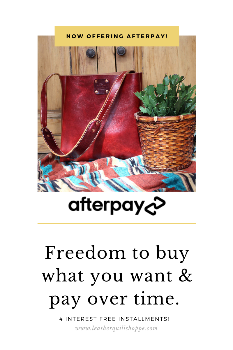 Now Offering Afterpay! — The Leather Quill Shoppe
