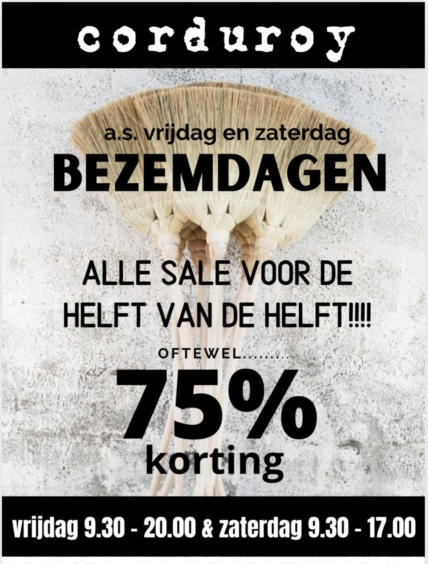 Aanstaande vrijdag en zaterdag BEZEMDAGEN 🧹 🧹🥳🥳🥳!!

ALLE SALE voor de helft van de helft (75% korting)😍💥🛍️🎉!

Zien we je vrijdag?

#slajeslag #sale #dehelftvandehelft