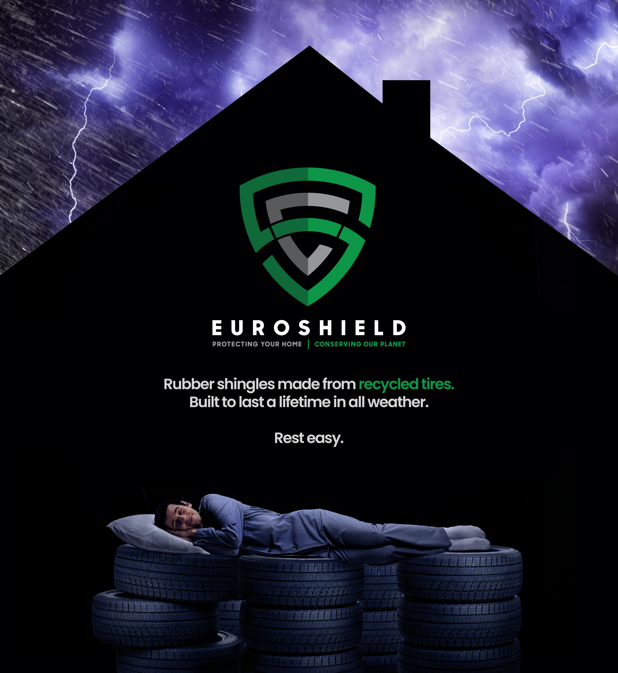 For this Euroshield ad, I handled the full creative concept, visual direction, and final execution. The goal was to communicate the durability and sustainability of Euroshield’s recycled-rubber shingl