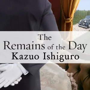 The Remains of the Day by Kazuo Ishiguro