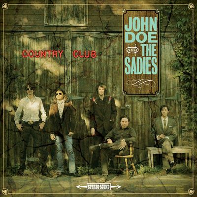 JOHN DOE & THE SADIES "COUNTRY CLUB"