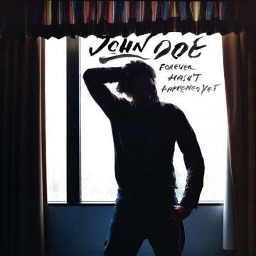 JOHN DOE "FOREVER HASN'T HAPPENED YET"