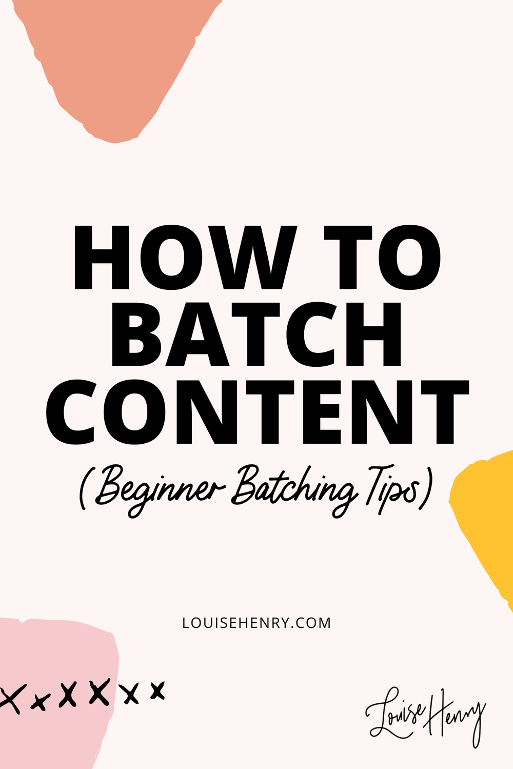 How to Batch Content (Beginner Batching Tips) — Louise Henry — Tech