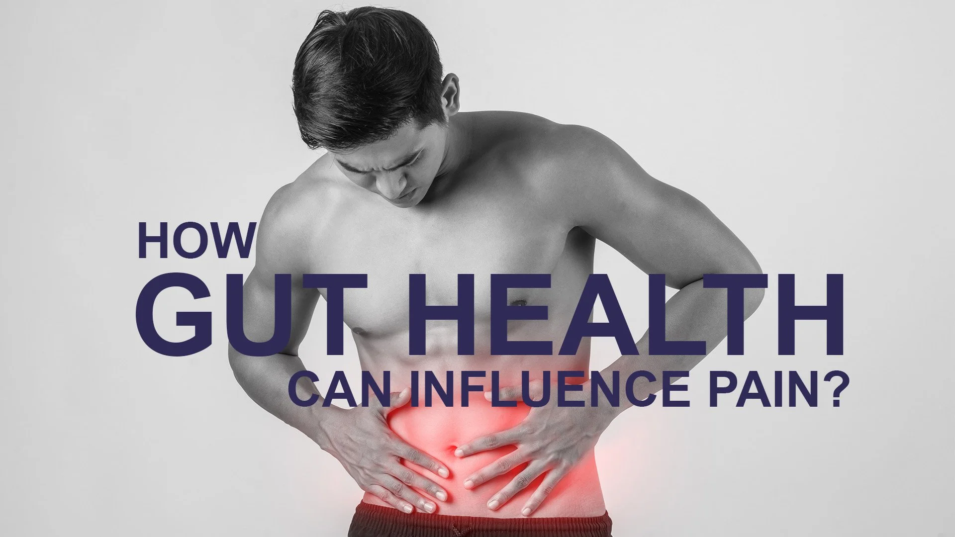 How Gut Health Can Influence Pain?