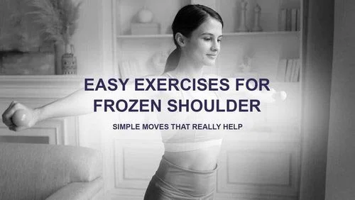 Easy Exercises for Frozen Shoulder: Simple Moves That Really Help