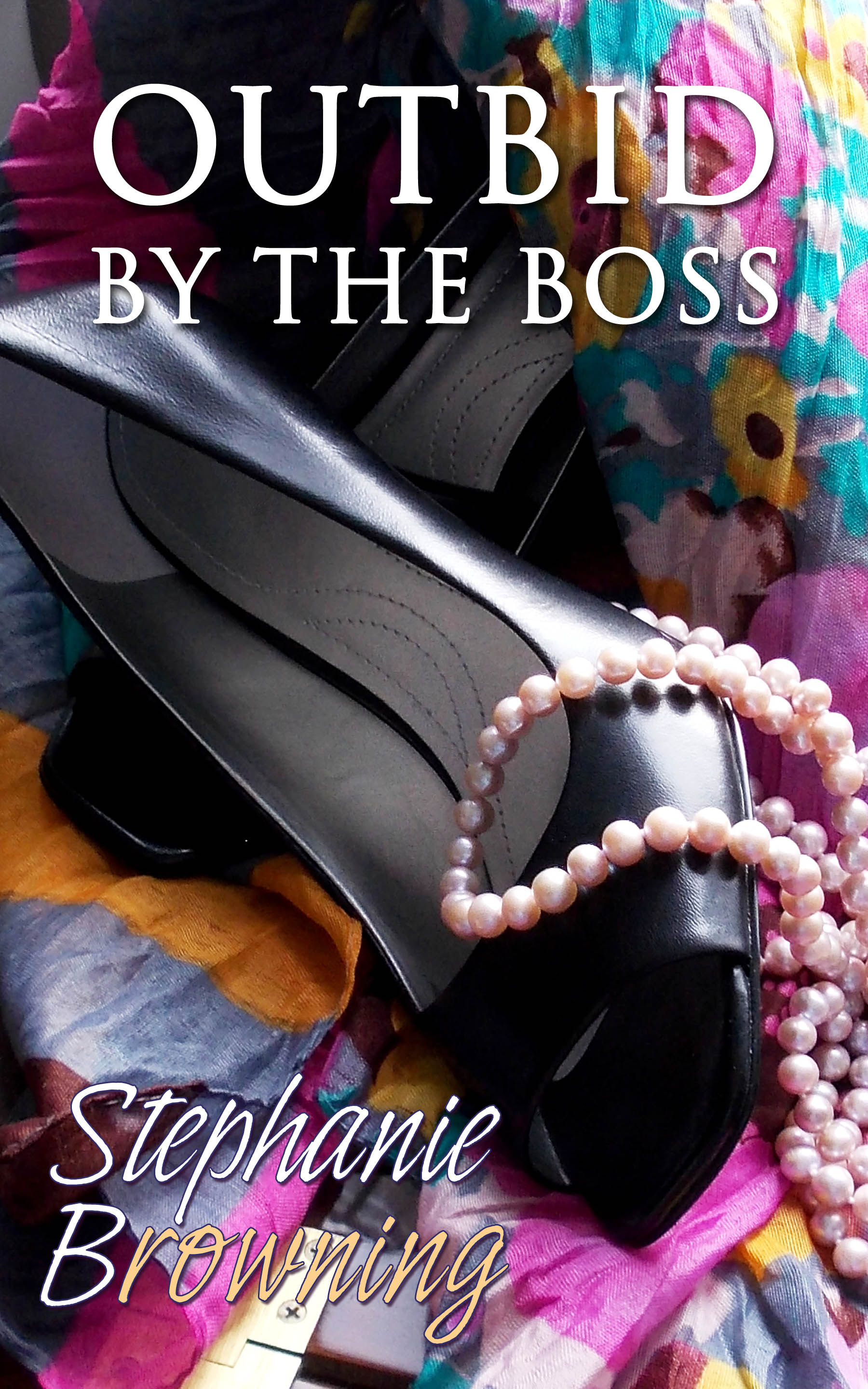Outbid by the Boss by Stephanie Browning stephaniebrowningromance.com Available in paperback and Kindle