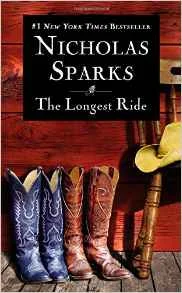 The Longest Ride by Nicholas Sparks nicholassparks.com Available in paperback and Kindle