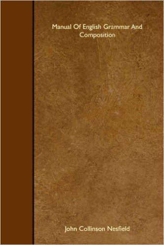 Manual of English Grammar and Composition by Nesfield