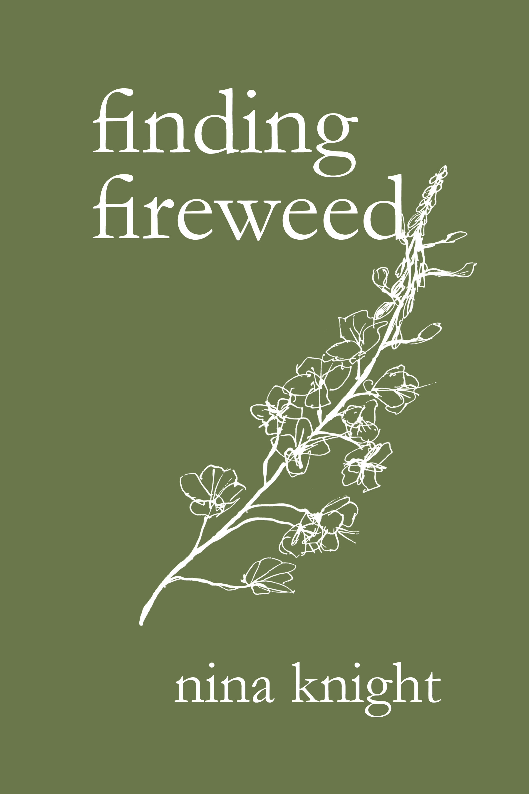 finding fireweed by nina knight