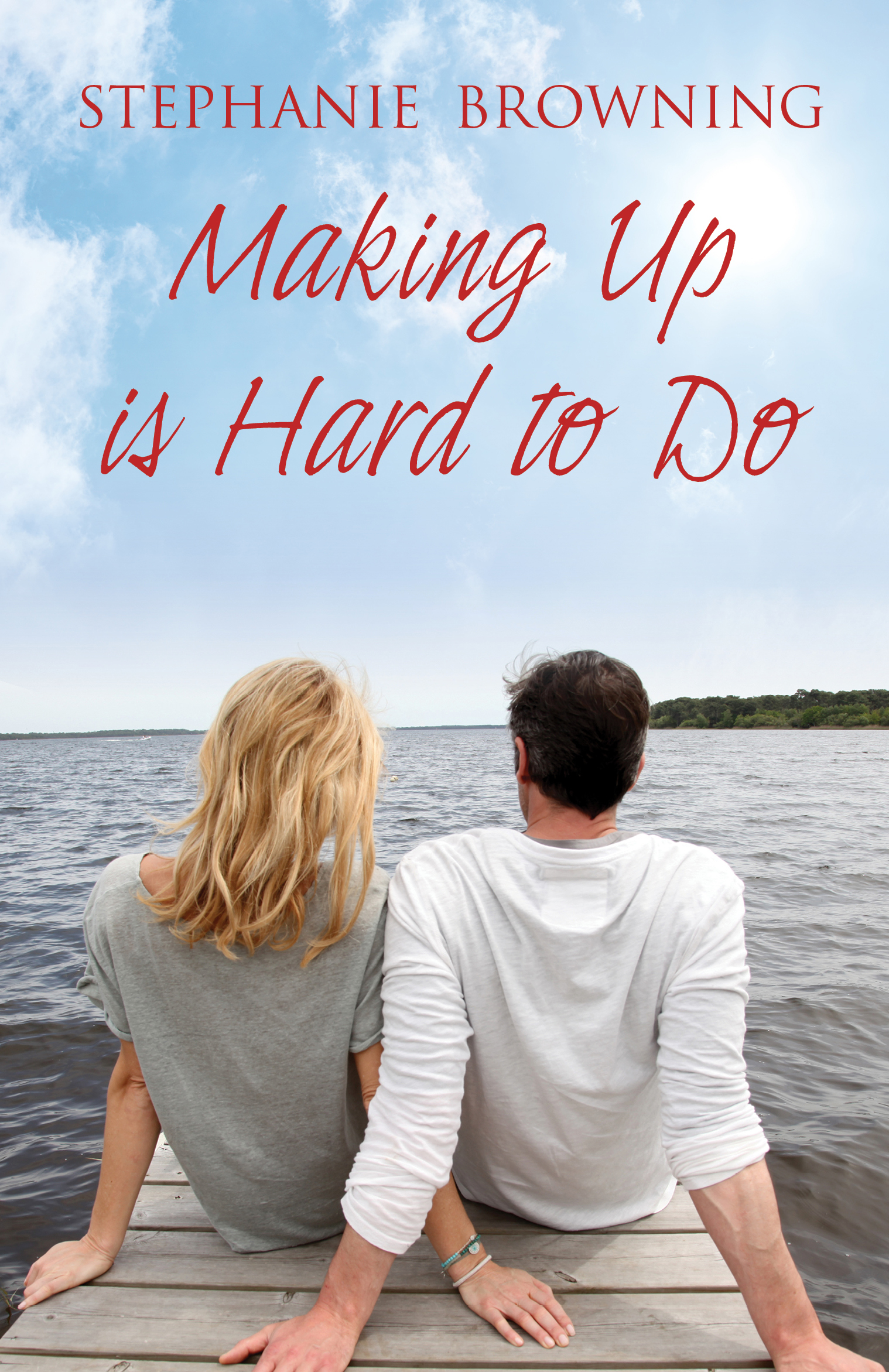 Making Up is Hard to Do by Stephanie Browning