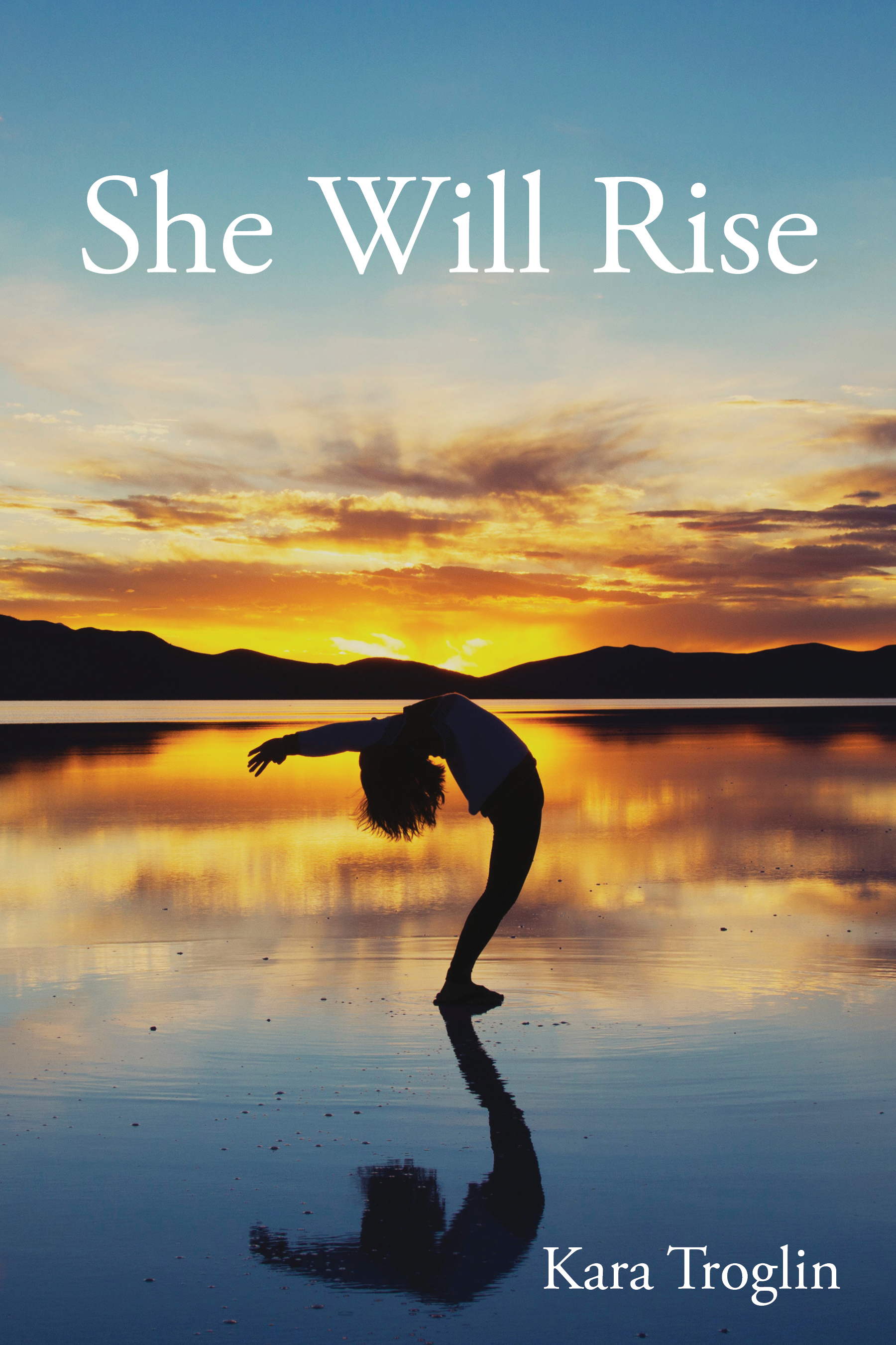 She Will Rise by Kara Troglin