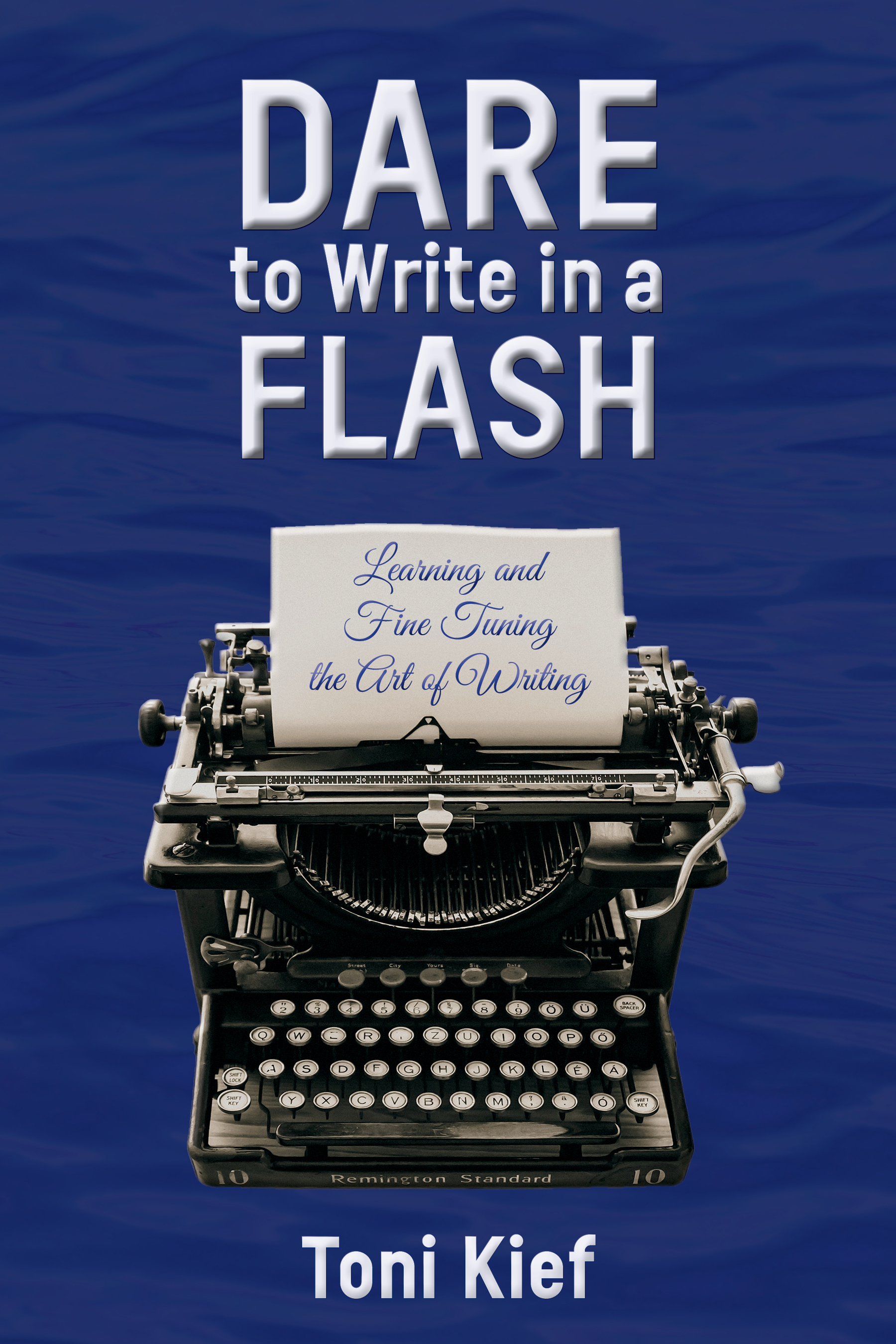 Dare to Write in a Flash by Toni Kief