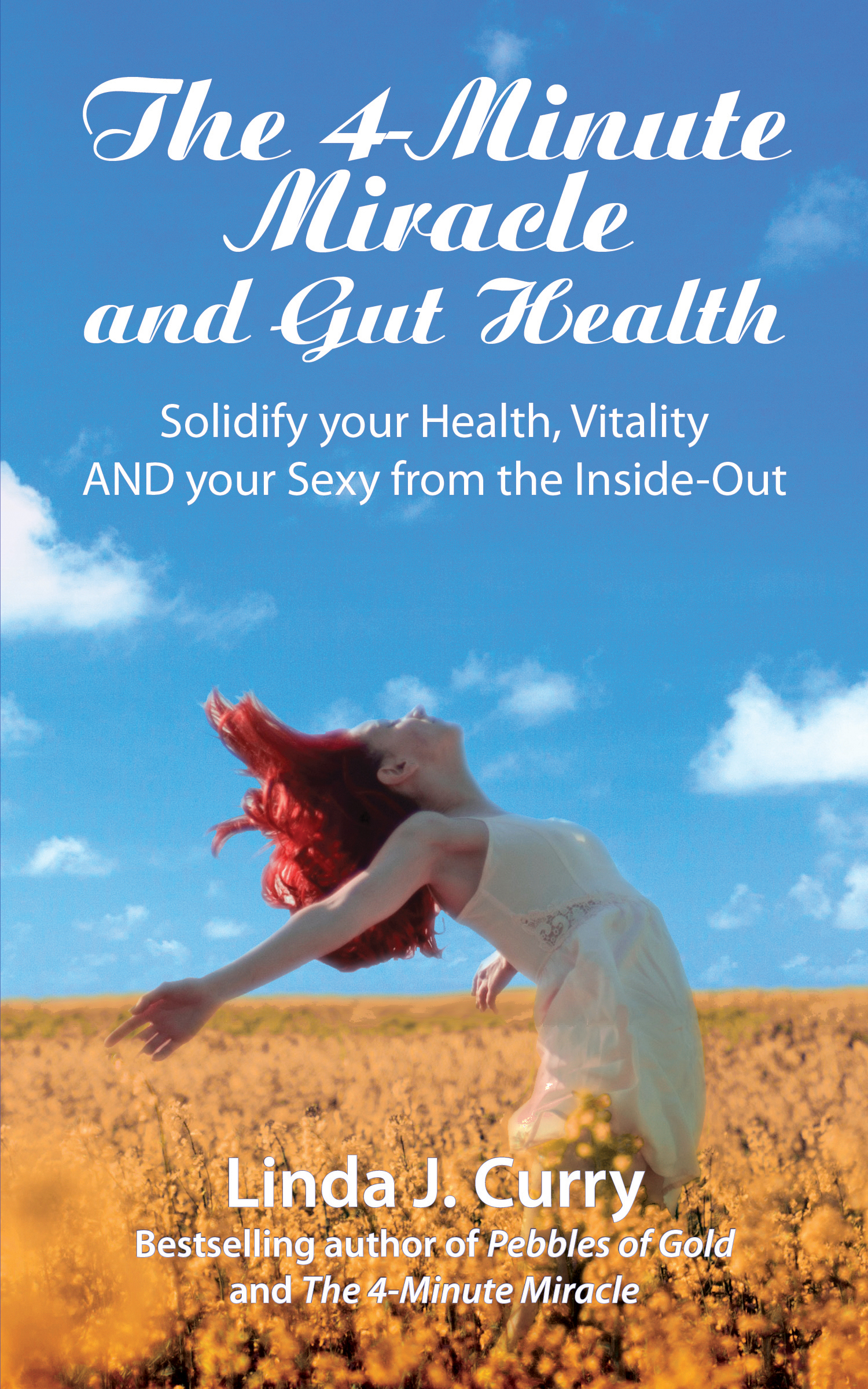 The 4-Minute Miracle and Gut Health by Linda J Curry