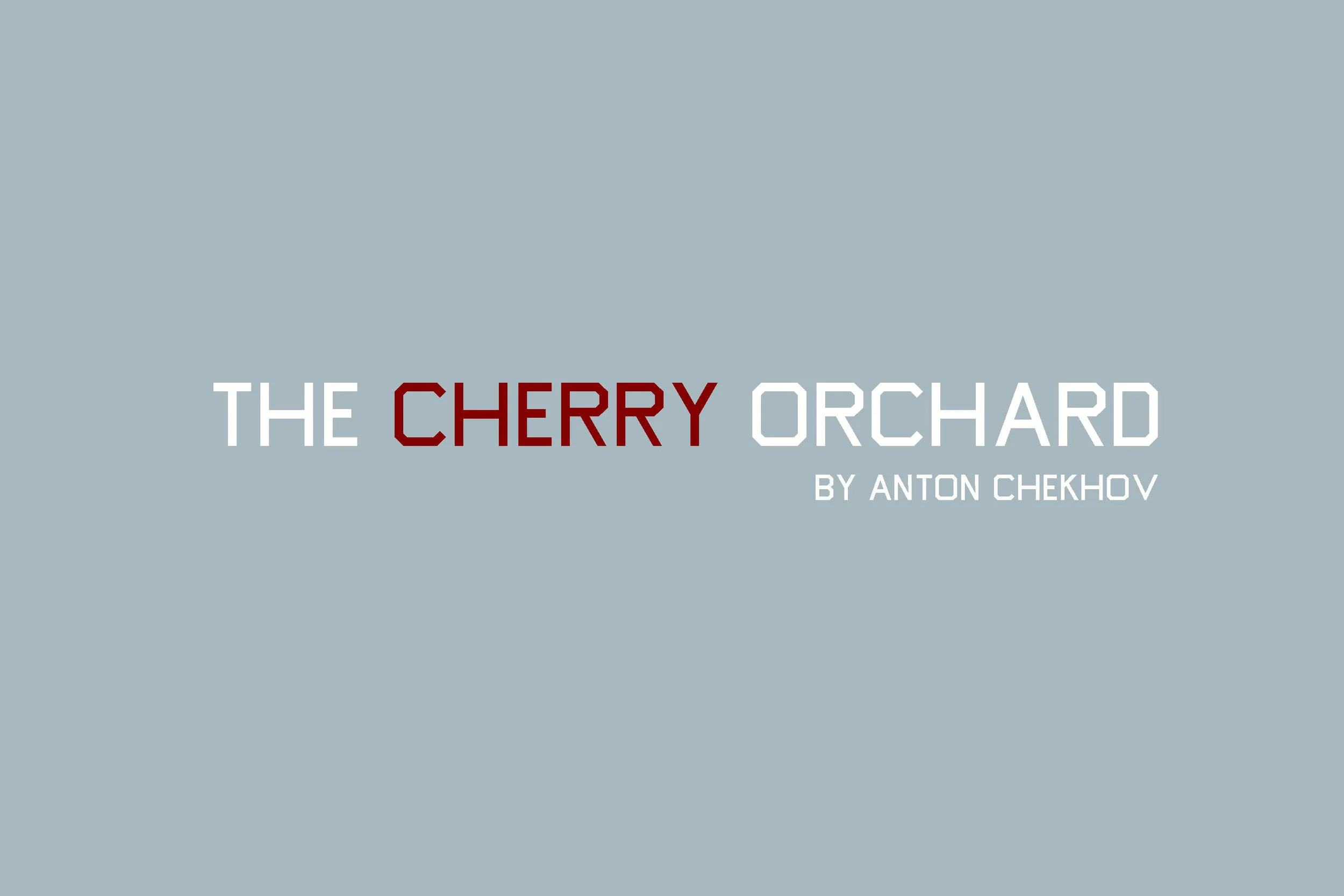 T24 Presents: The Cherry Orchard