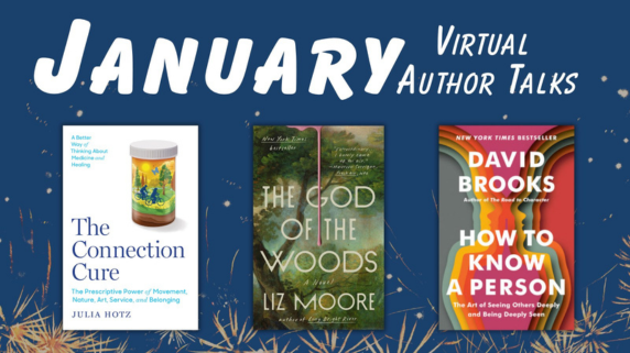 January Virtual Author Talks. The Connection Cure, The God of the Woods, and How to Know a Person.