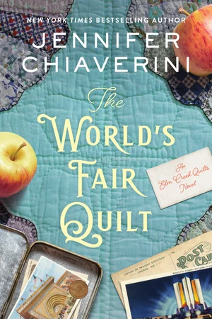 The World’s Fair Quilt by Jennifer Chiaverini