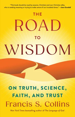 Road to Wisdom by Francis Collins
