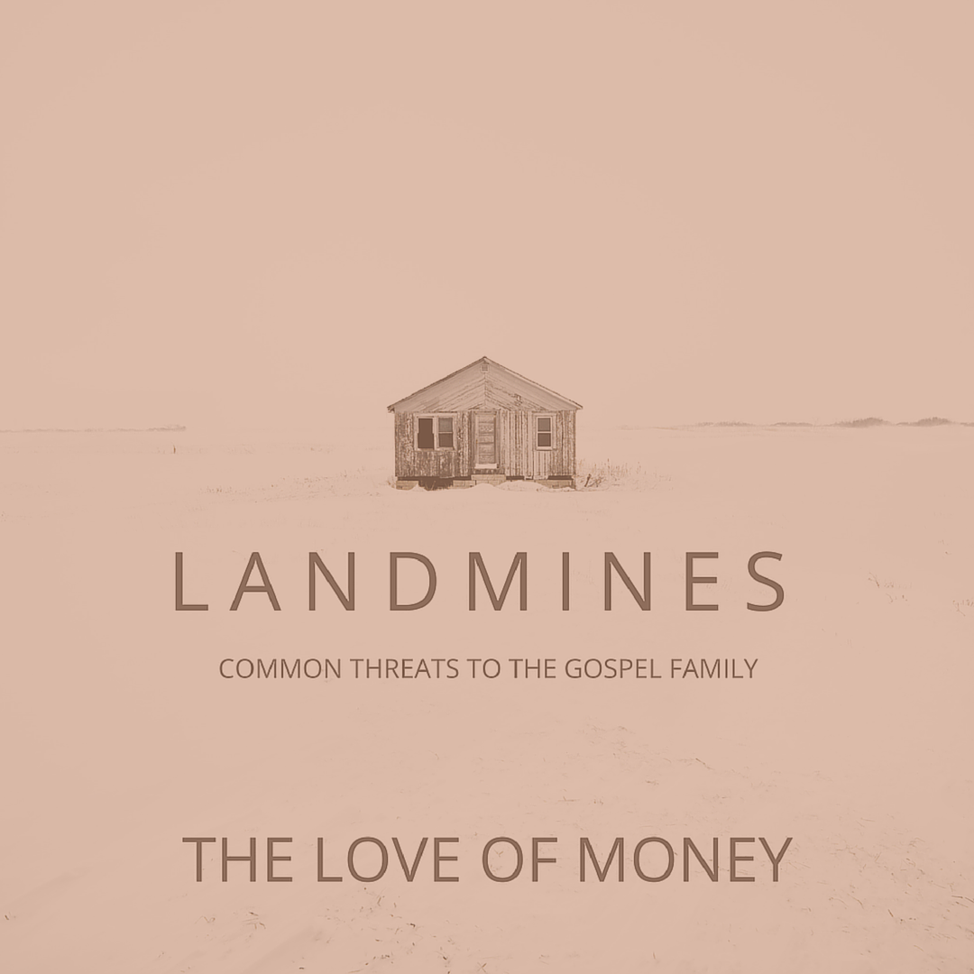 Landmines: The Love of Money