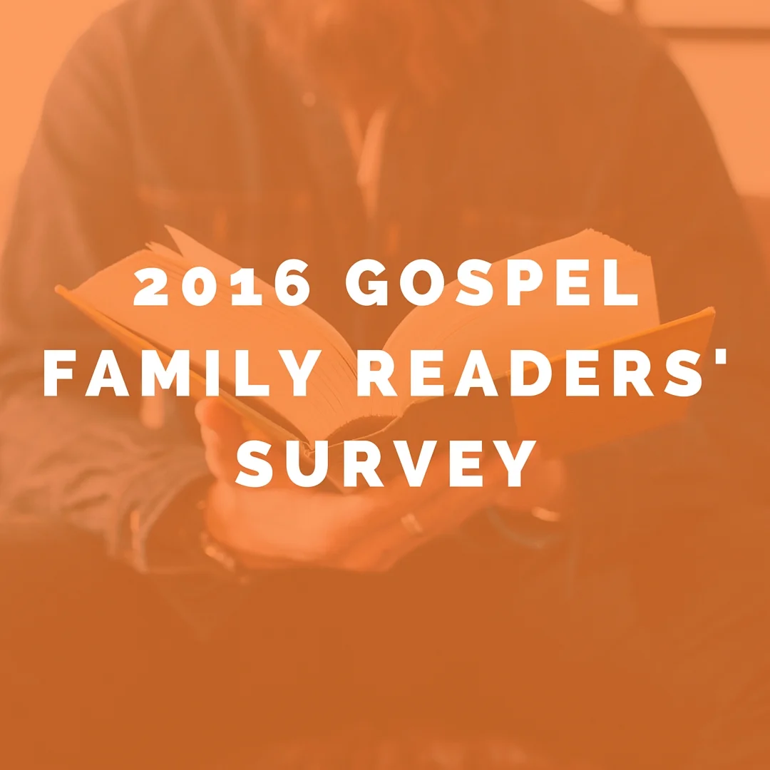 2016 Gospel Family Readers' Survey