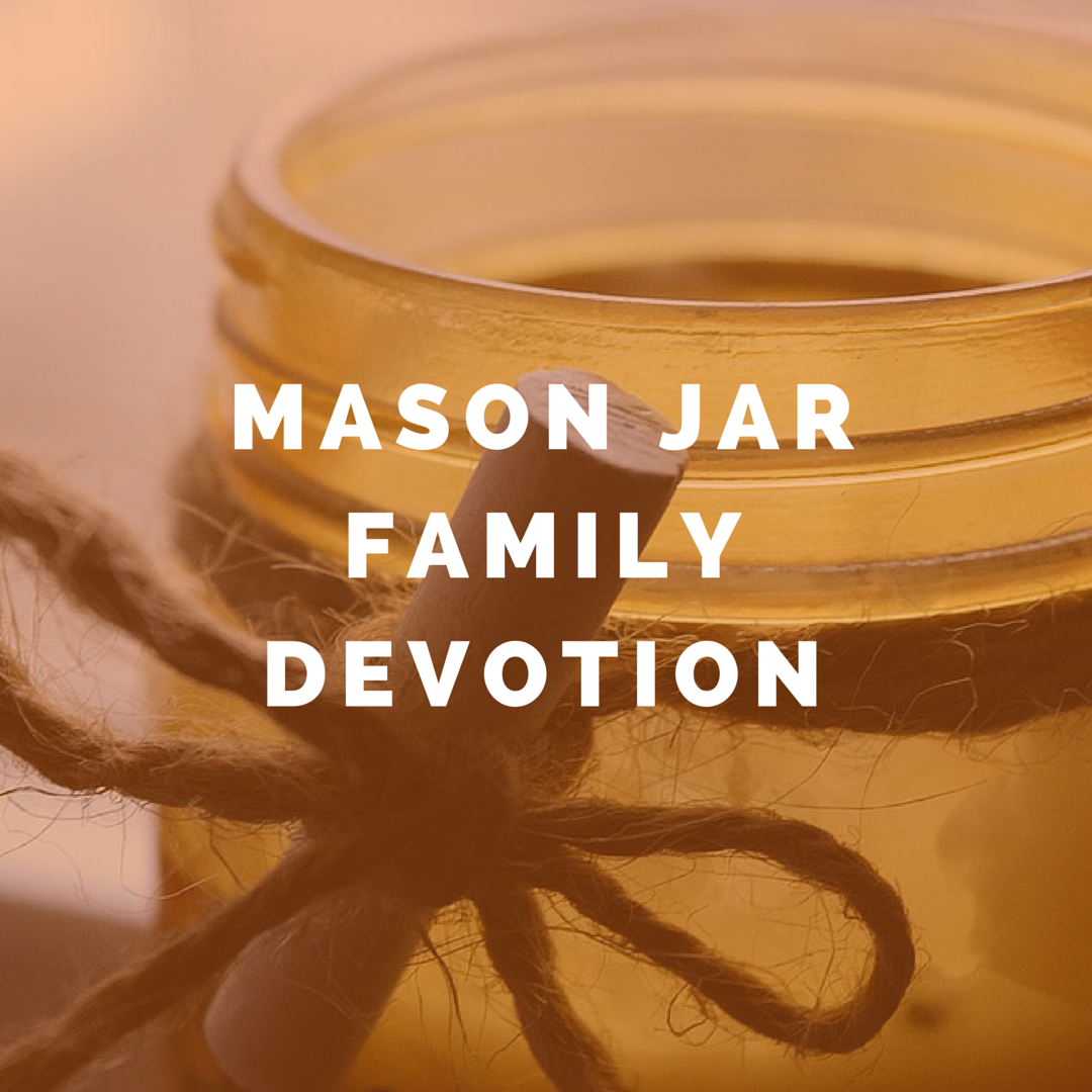 Mason Jar Family Devotion