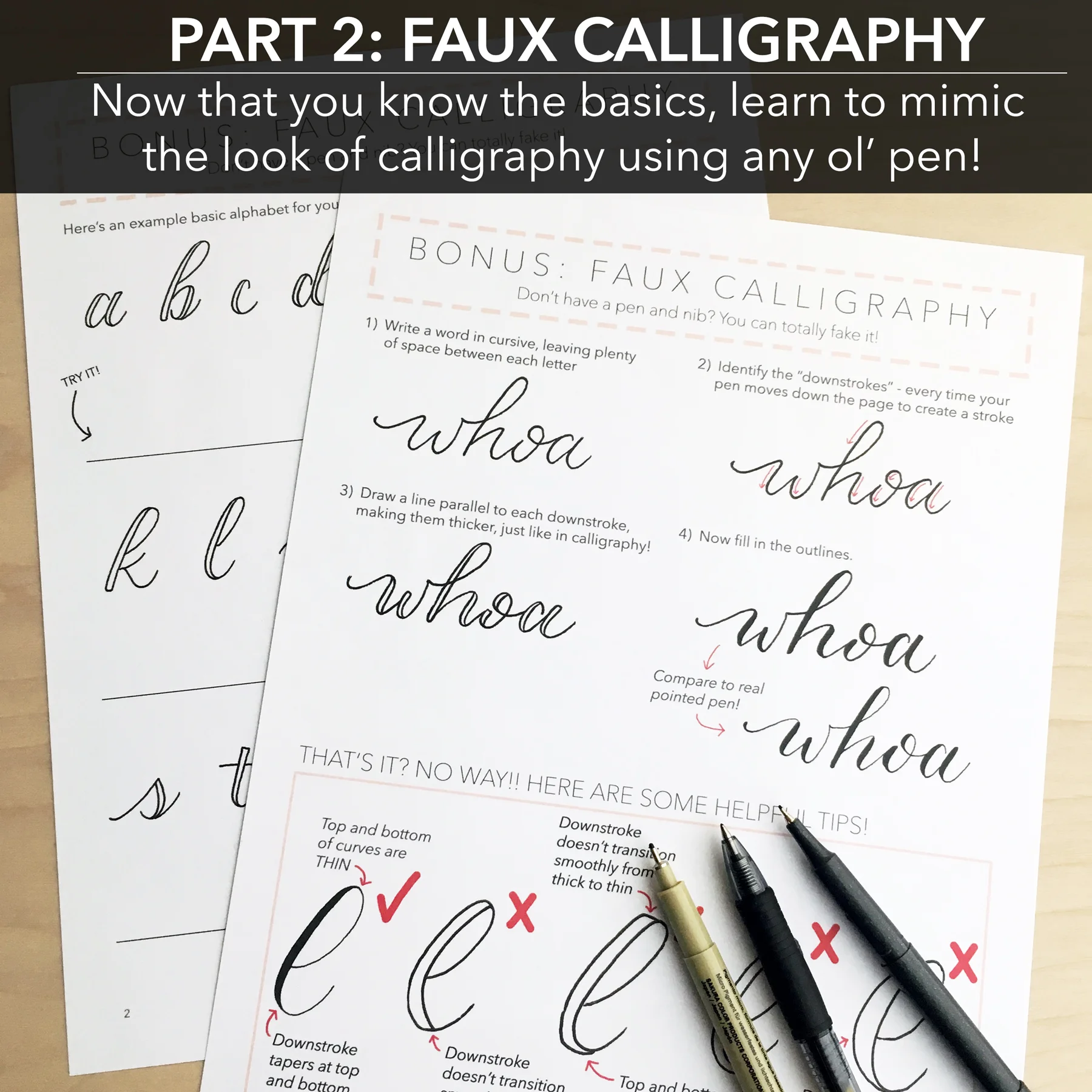 PART 2: FAUX CALLIGRAPHY Mimic the look of calligraphy with any ol' pen!