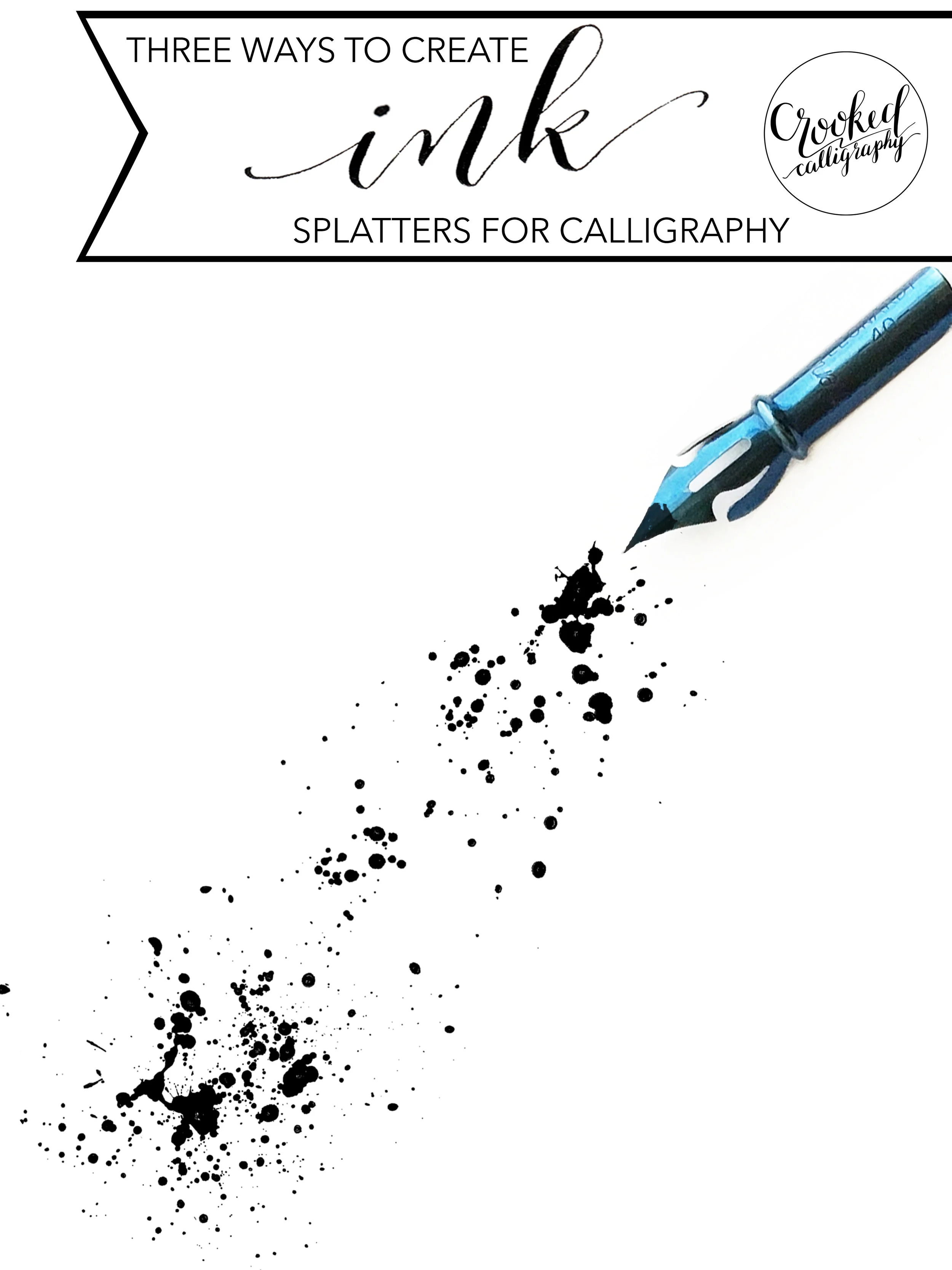 HOW TO: Create Ink Splatters to Embellish Your Calligraphy — Crooked  Calligraphy