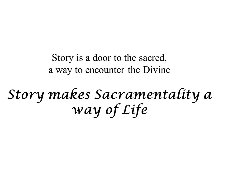 Sacramentality and story Slide13.JPG