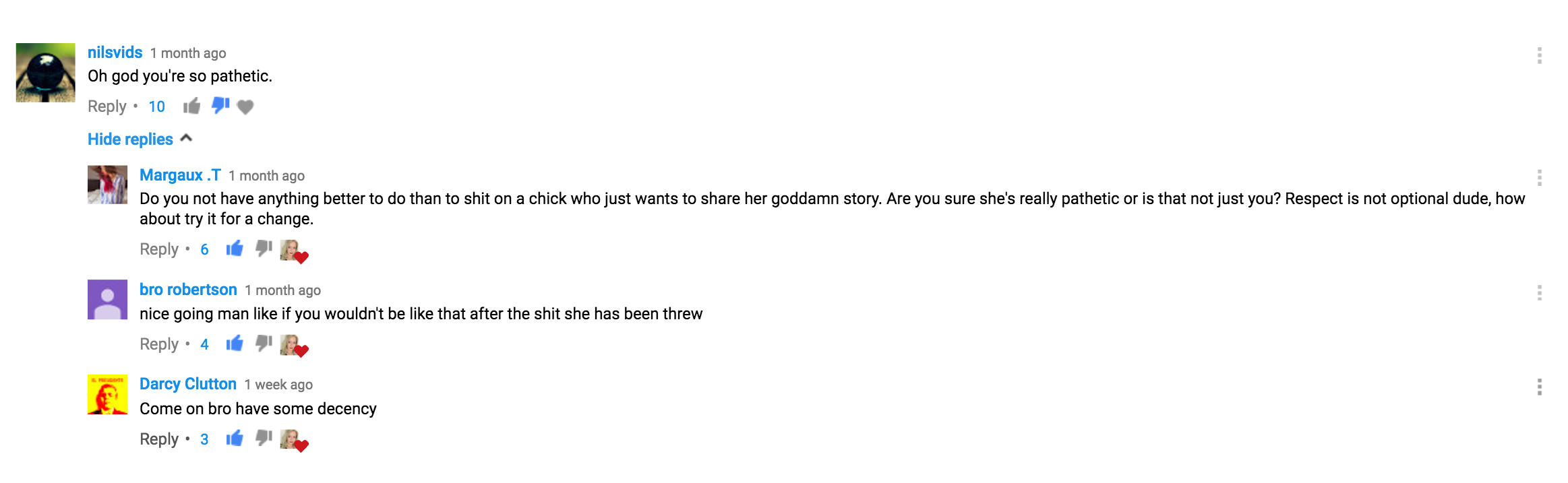 Luckily, there have been some people who have been speaking out against the hate I've been receiving.