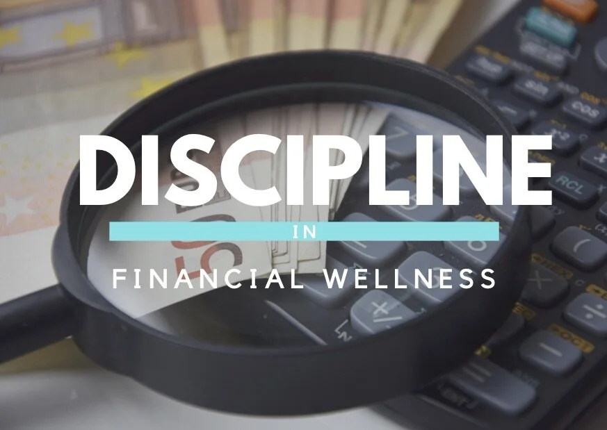 Discipline in your Financial Wellness