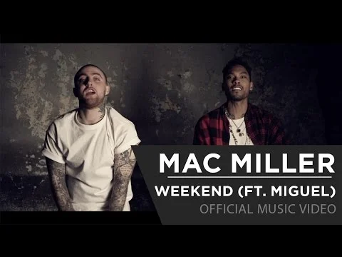 Mac Miller - Weekend (Feat. Miguel)