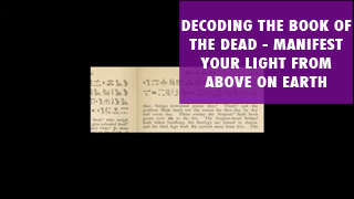 Decoding the Book of the Dead--Manifest Your Light from Above on Earth--Plate 1, Line 9.png
