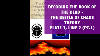 Decoding the Book of the Dead-the Beetle of Chaos Theory-Plate 1, Line 2, Part 1.png